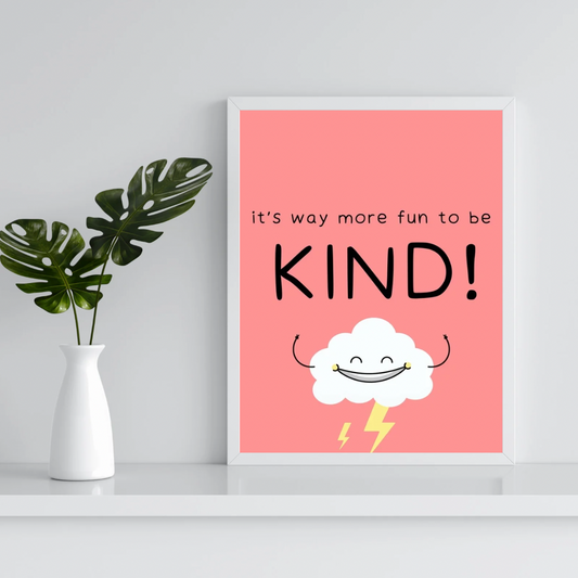 ‘It’s way more fun to be kind!’ A5 Poster Print