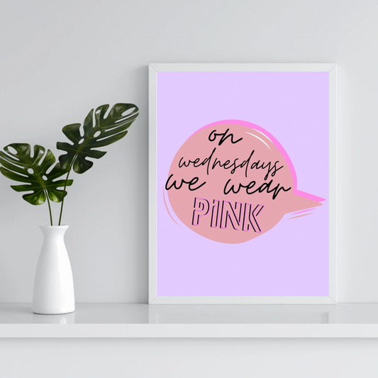 ‘On Wednesdays we wear pink!’ A5 Poster Print